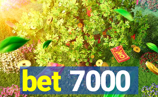 bet 7000